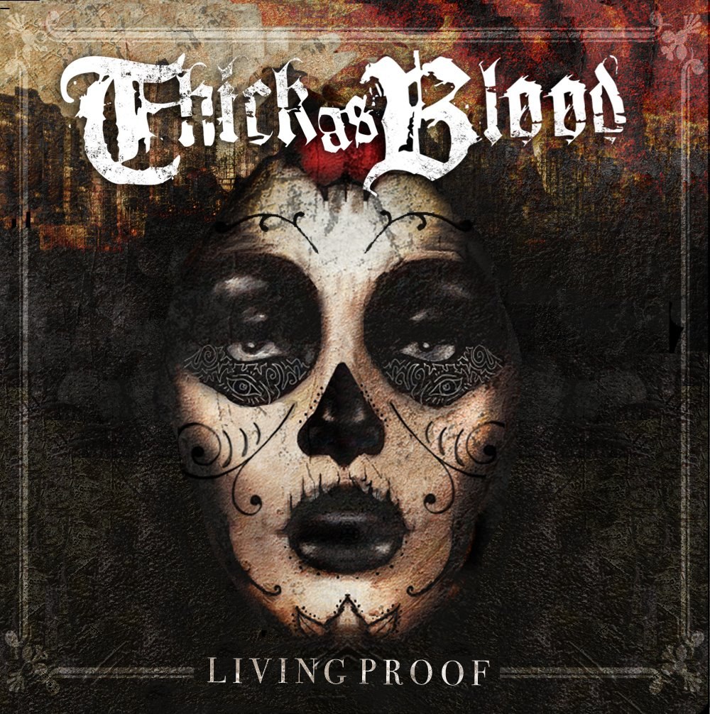 Thick As Blood - Living Proof (2012)